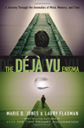 The Déjà vu Enigma: A Journey Through the
Anomalies of Mind, Memory and Time