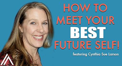 Cynthia Sue Larson on your best possible future self