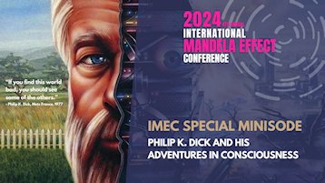 IMEC Minisode: Philip K Dick and his Adventures in
Consciousness