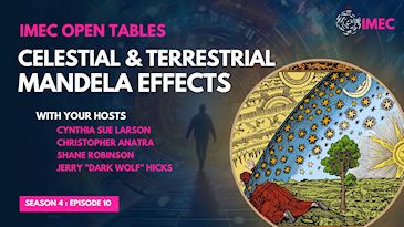 IMEC Open Tables Celestial and Terrestrial Mandela
Effects