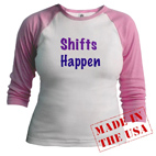 Shifts Happen Raglan Shirt